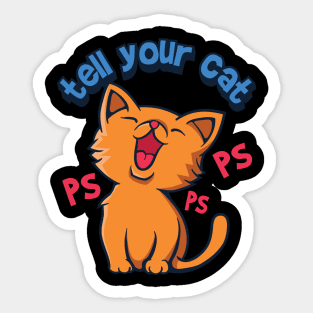 tell your cat pspsps Sticker